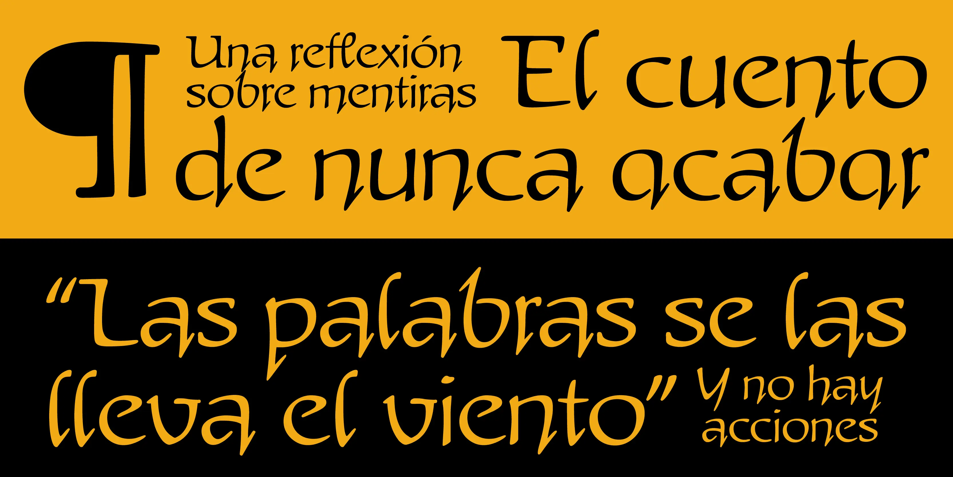 Schumann font by P22 Type Foundry — a pilcrow symbol and Spanish text in an upright, calligraphic script on a split yellow and black background, reading Una reflexión sobre mentiras, El cuento de nunca acabar, and Las palabras se las lleva el viento, Y no hay acciones
