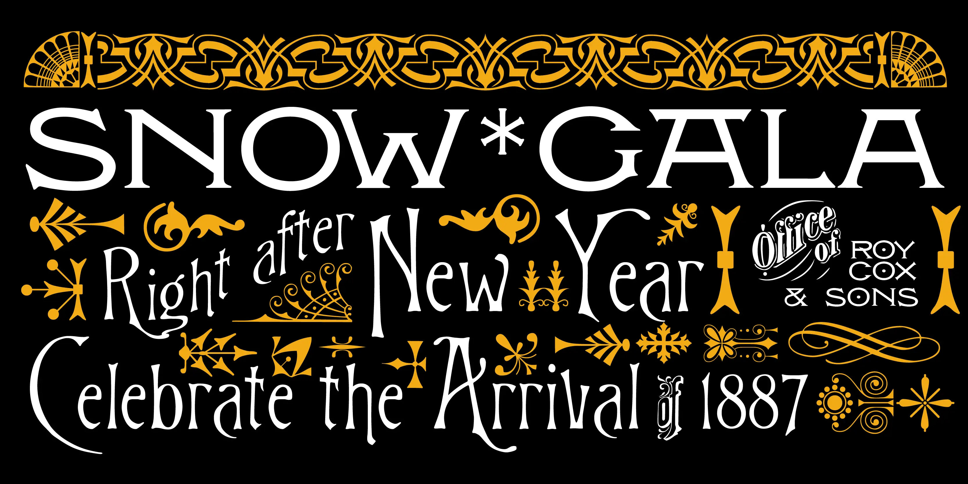 Victorian font by P22 Type Foundry — the words SNOW-GALA, Right after New Year, Celebrate the Arrival of 1887, and ROY COX & SONS in white Victorian-style lettering on a black background, surrounded by ornate gold borders, flourishes, and decorative symbols