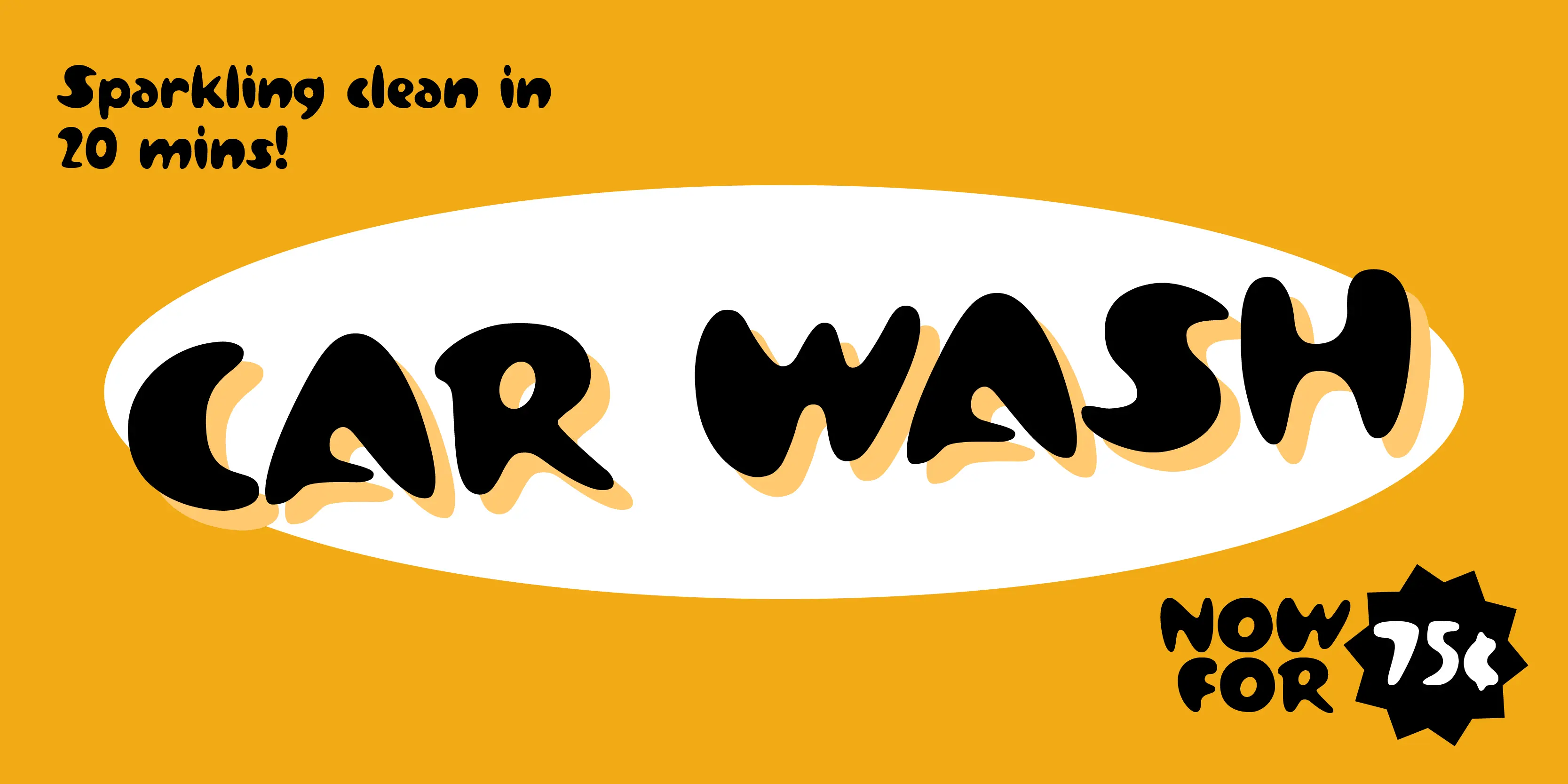 Vidro font by P22 Type Foundry — the words CAR WASH in a thick, irregular sans-serif font inside a white oval, with the text Sparkling clean in 20 mins! and NOW FOR 75c on a yellow background