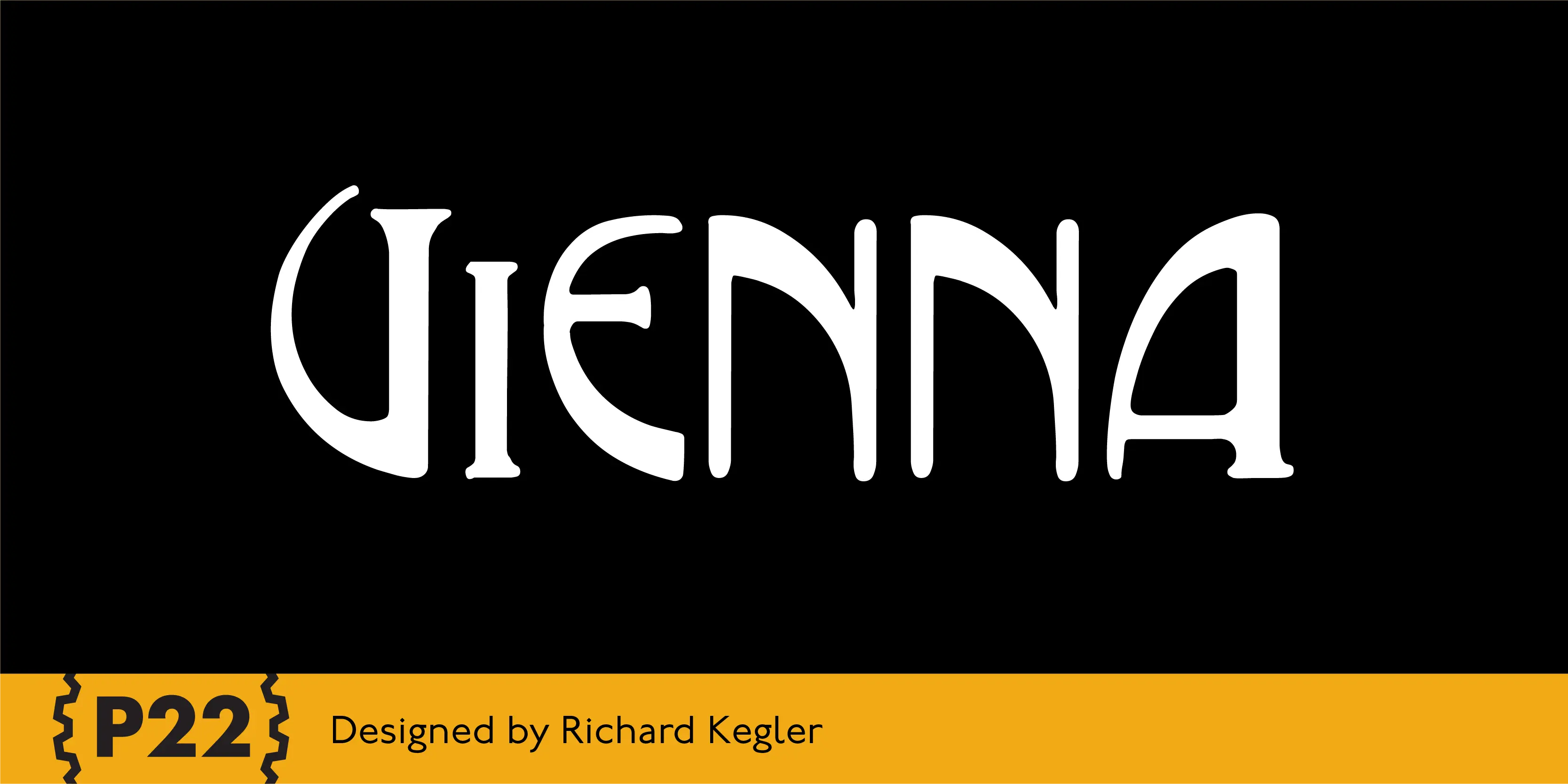 Vienna font by P22 Type Foundry — the word VIENNA in white, stylized Art Nouveau lettering on a black background, above a yellow bar containing the text P22 and Designed by Richard Kegler
