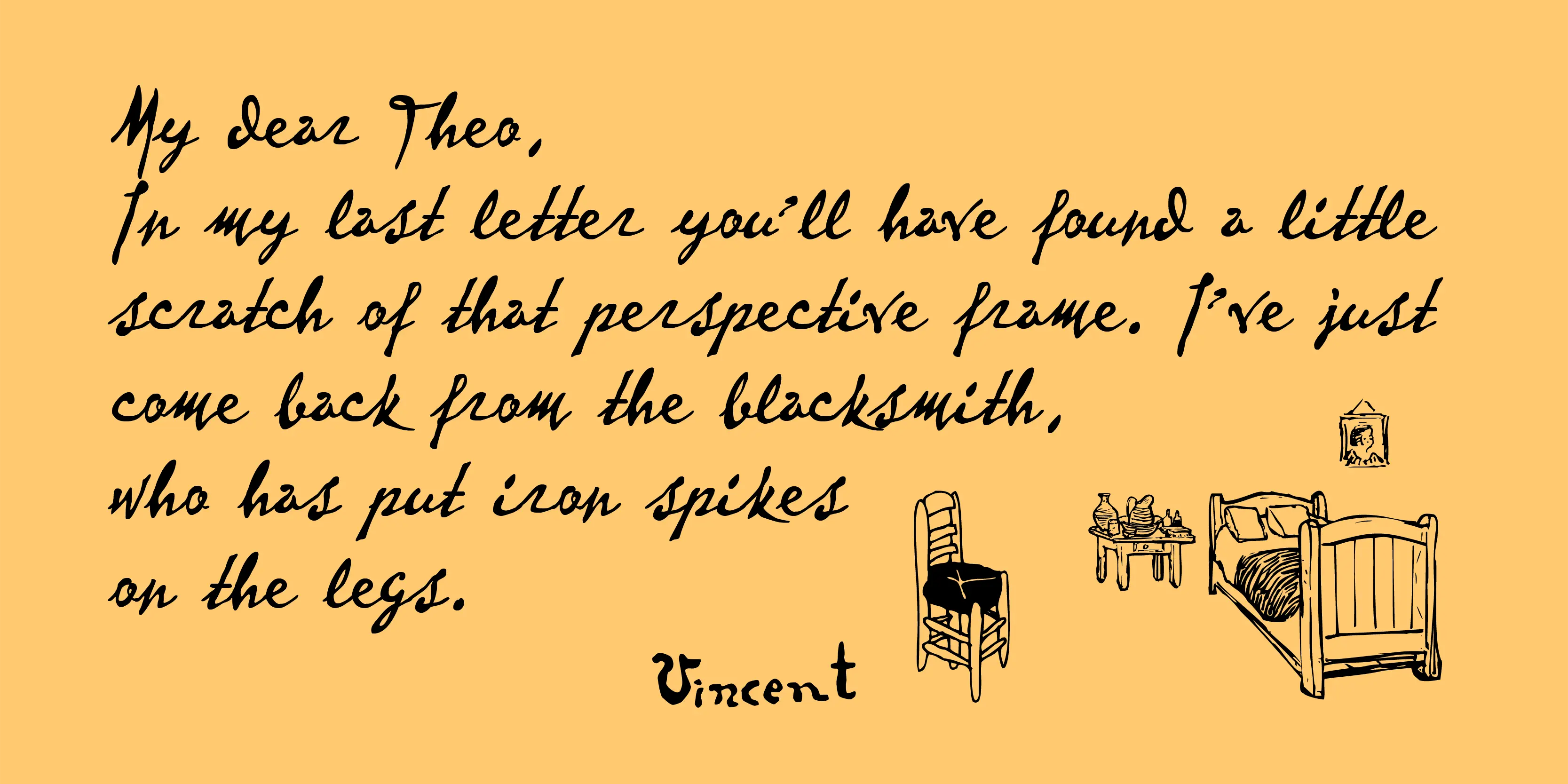 Vincent font by P22 Type Foundry — a paragraph of handwritten script text beginning with “My dear Theo,” and signed “Vincent” on a yellow background, accompanied by line drawings of a chair, a small table, and a bed