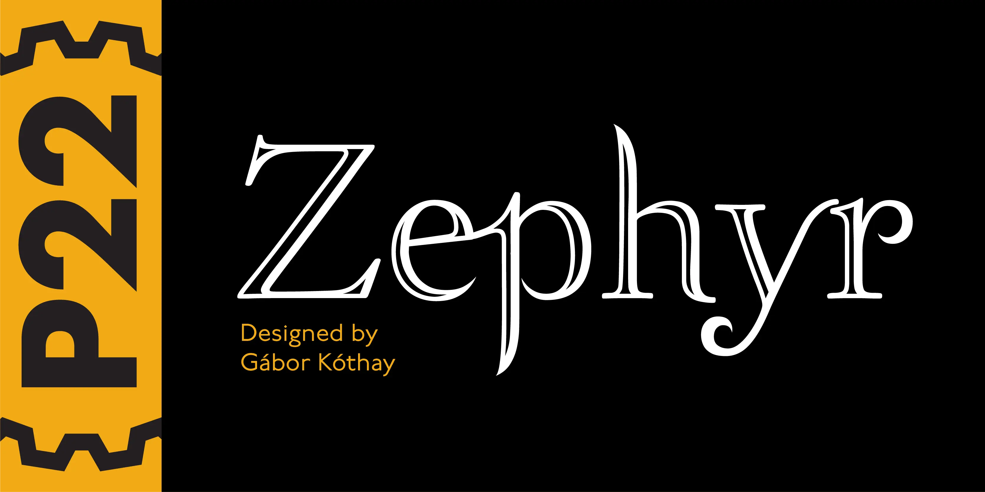Zephyr font by P22 Type Foundry — the word Zephyr in a white inline serif typeface, with the text Designed by Gábor Kóthay in yellow below, next to a vertical yellow stripe containing the text P22 inside brackets