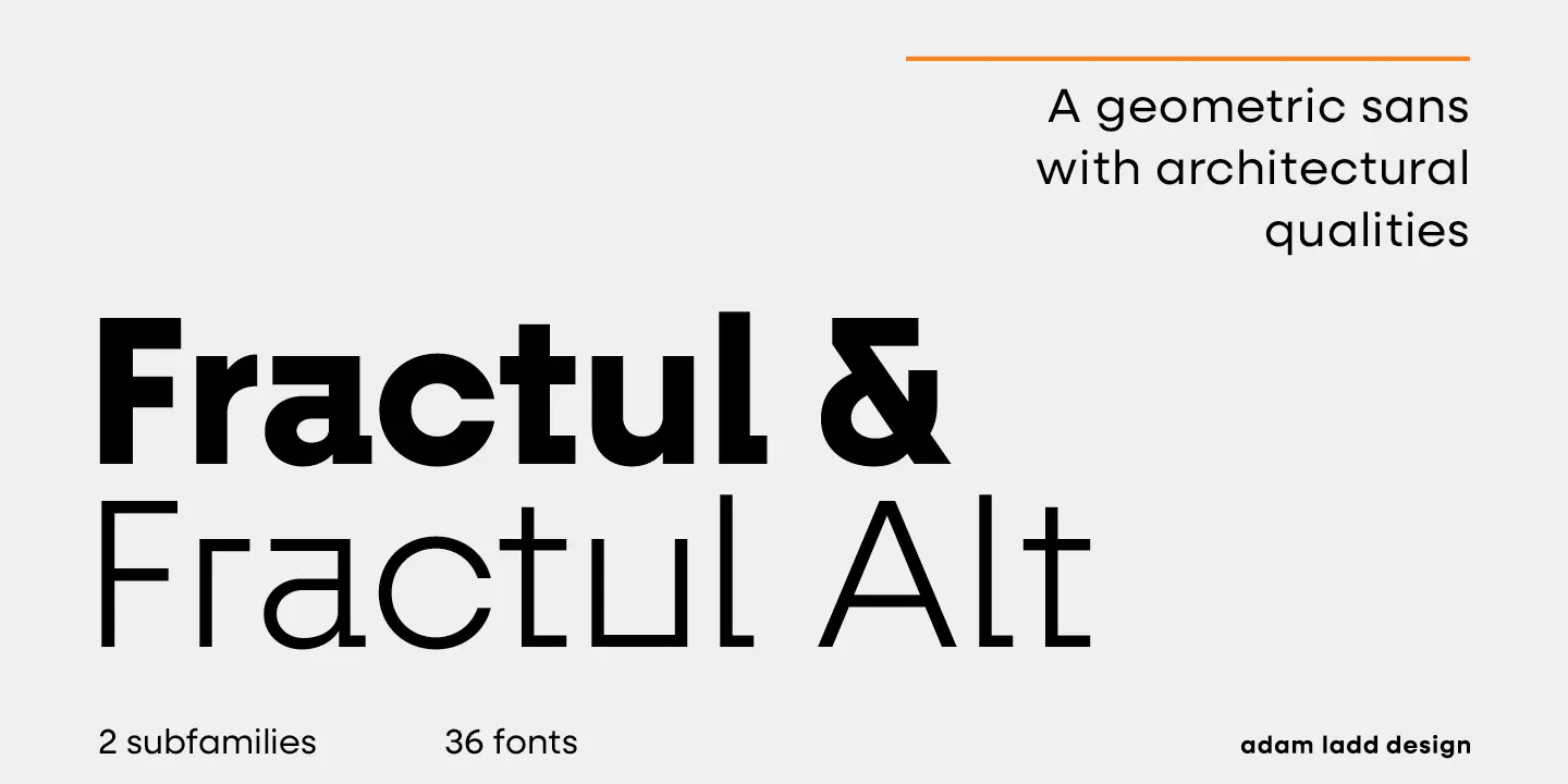 Fractul font by Adam Ladd Design — the words “Fractul &” in a bold sans serif, and “Fractul Alt” in a lighter sans serif with a distinctive square U, plus the words “A geometric sans with architectural qualities” and other text in a lighter sans serif