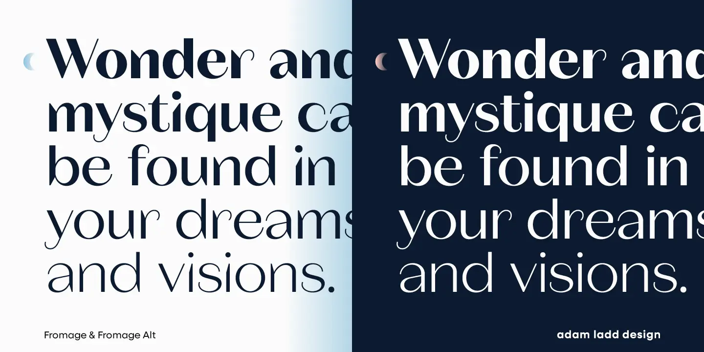 Fromage font by Adam Ladd Design — the phrase “Wonder and mystique can be found in your dreams and visions.” in a high-contrast sans serif, with a small crescent moon icon to the left of the first word, shown in two variations: dark blue text on a white background, and white text on a dark blue background.