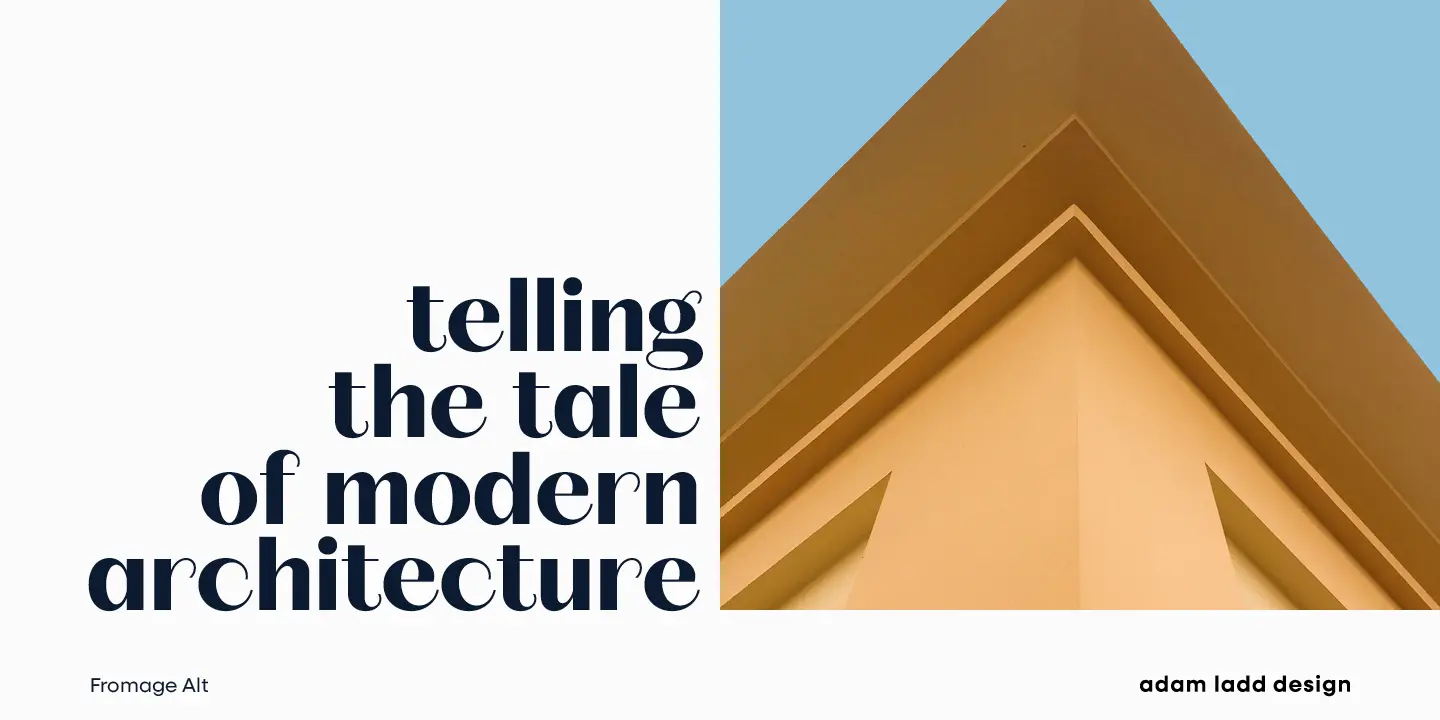 Fromage font by Adam Ladd Design — the words “telling the tale of modern architecture” in a high-contrast serif typeface, next to an abstract architectural detail in shades of tan against a blue sky