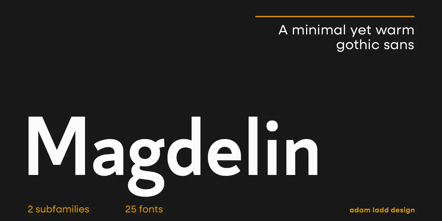 Magdelin font by Adam Ladd Design — the word “Magdelin” in large white sans-serif letters, with the phrase “A minimal yet warm gothic sans” above it, and “2 subfamilies”, “25 fonts”, and “adam ladd design” below, all in orange.