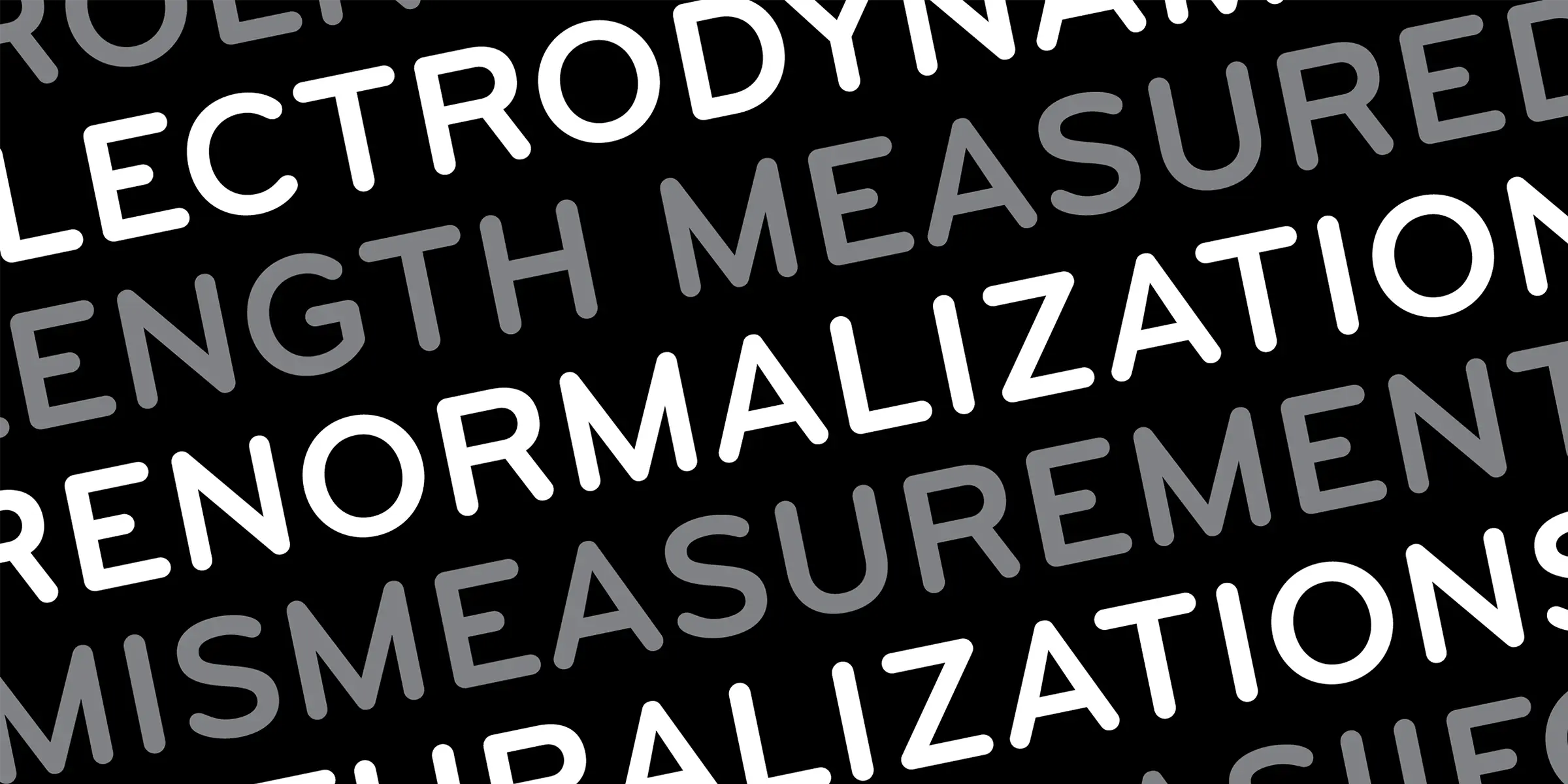 Bryant font by Process Type Foundry — a pattern of white and gray sans serif upright words, including “ELECTRODYNAMICS”, “LENGTH MEASURED”, and “RENORMALIZATION”