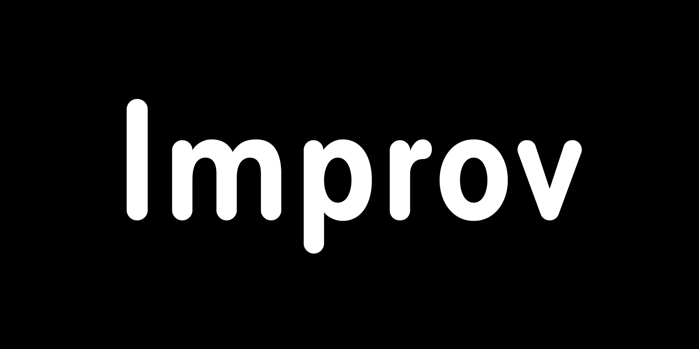 Bryant font by Process Type Foundry — the word Improv in a white, rounded sans-serif typeface on a black background