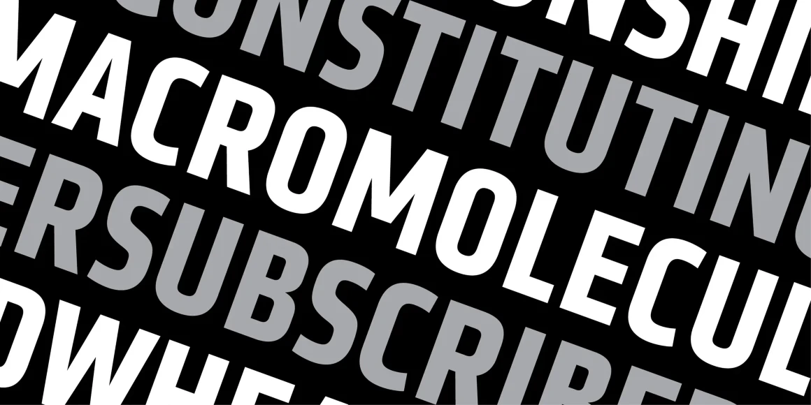 Klavika font by Process Type Foundry — the words MACROMOLECULE, CONSTITUTING, and SUPERSCRIBER in a bold, condensed sans-serif typeface, arranged diagonally in alternating white and grey text on a black background