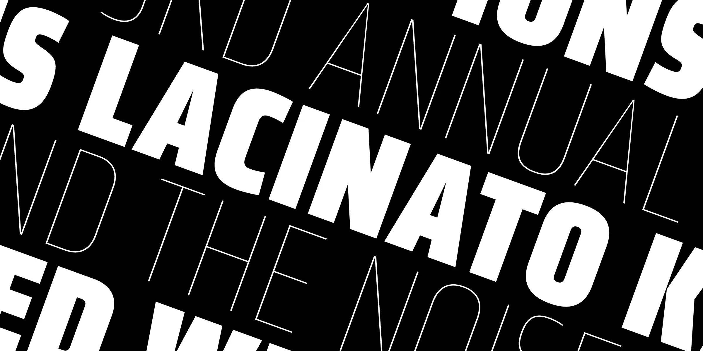 Klavika font by Process Type Foundry — the words LACINATO K, ANNUAL, and other cropped text in alternating heavy and ultra-thin sans-serif lettering, arranged in diagonal lines on a black background
