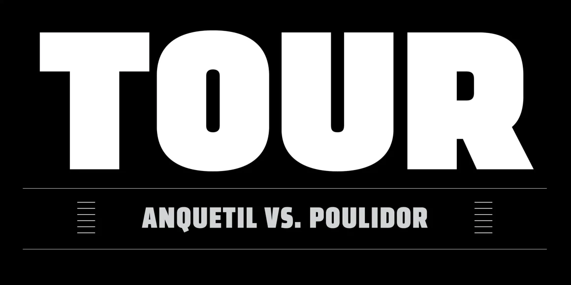 Klavika font by Process Type Foundry — the word TOUR in very heavy, condensed sans-serif lettering, above the words ANQUETIL VS. POULIDOR flanked by horizontal line patterns on a black background