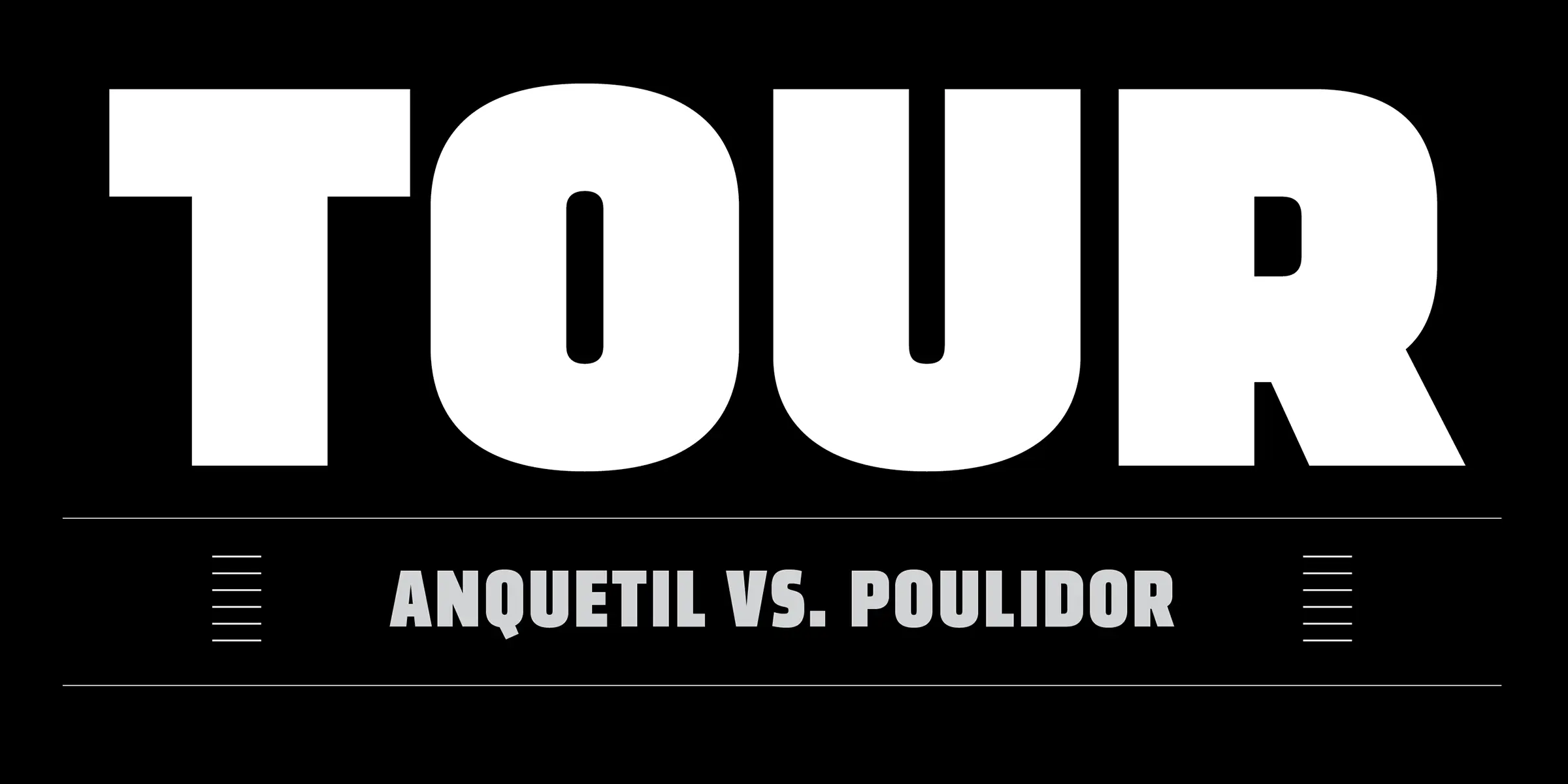Klavika font by Process Type Foundry — the word TOUR in very heavy, condensed sans-serif lettering, above the words ANQUETIL VS. POULIDOR flanked by horizontal line patterns on a black background