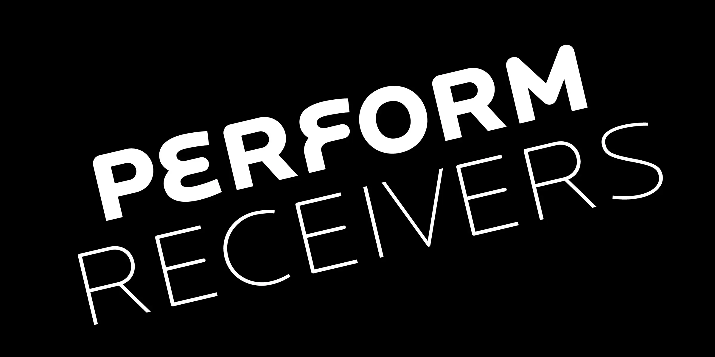 Locator font by Process Type Foundry — the words PERFORM and RECEIVERS in white sans-serif capital letters, angled diagonally on a black background, with PERFORM in a thick rounded style and RECEIVERS in a thin style