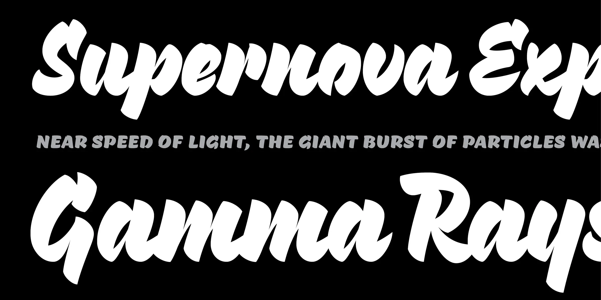Pique font by Process Type Foundry — the words “Supernova Exp” and “Gamma Rays” in a connected script, with “NEAR SPEED OF LIGHT, THE GIANT BURST OF PARTICLES WA” in a small, upright, rounded sans-serif between them