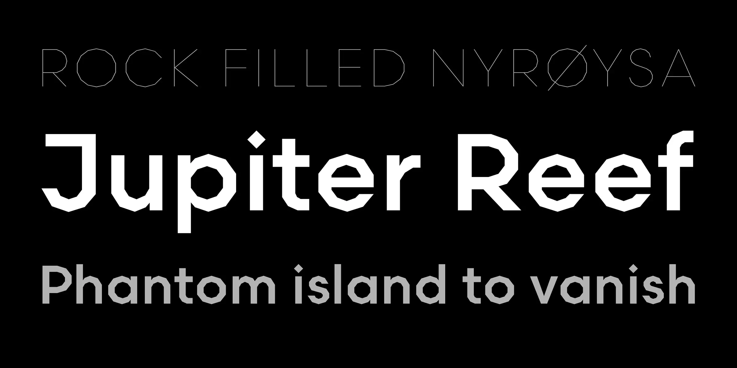 Scandia Line font by Process Type Foundry — the words “ROCK FILLED NYRØYSA” in a thin, outline sans-serif, “Jupiter Reef” in a bold, faceted sans-serif, and “Phantom island to vanish” in a gray sans-serif.